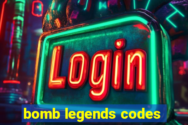 bomb legends codes